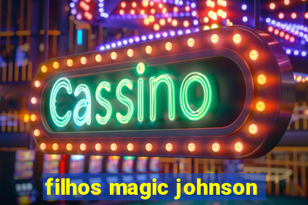 filhos magic johnson